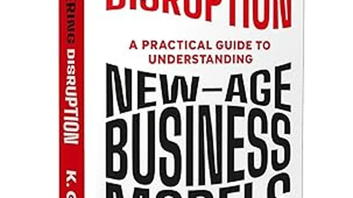 Mastering Disruption – A Practical Guide to Understanding New-Age Business Models - The Hindu BusinessLine